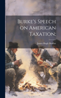Burke's Speech on American Taxation;