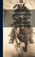 Sheriff of Dyke Hole