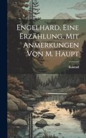 Engelhard, Eine Erzählung, Mit Anmerkungen Von M. Haupt