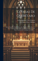 Glorias De Querétaro: En La Fundadión [Sic] Y Admirables Progresos De La Muy I. Y Ven. Congregación Eclesiástica De Presbíteros Seculares De María Santísima De Guadalupe 