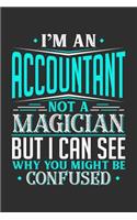 I'm An Accountant Not A Magician But I can See Why You Might Be Confused
