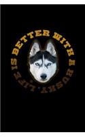 Life is Better with a Husky: Notebook Journal Diary 110 Lined pages