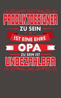 Produktdesigner Zu Sein Ist Eine Ehre - Opa Zu Sein Ist Unbezahlbar