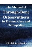 Method of Through-Bone Osteosynthesis in Trauma Care and Orthopedics