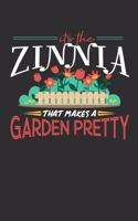 Its The Zinnia That Makes A Garden Pretty: Weekly 100 page 6 x9 Dated Calendar Planner and Notebook For 2019-2020 Academic Year