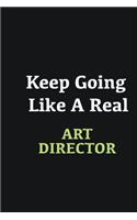 Keep Going Like a Real Art Director: Writing careers journals and notebook. A way towards enhancement