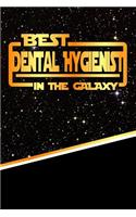 The Best Dental Hygienist in the Galaxy: Weekly Planner Notebook Book 120 Pages 6"x9"