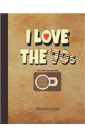 I Love the 70s Sketchbook