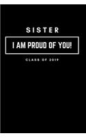 Sister I Am Proud of You Class of 2019