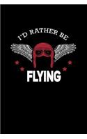 I'd Rather By Flying