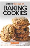 Become the King of Baking Cookies