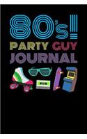 80s Party Guy Journal