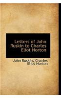 Letters of John Ruskin to Charles Eliot Norton