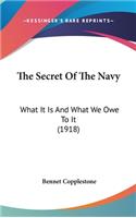 The Secret of the Navy: What It Is and What We Owe to It (1918)