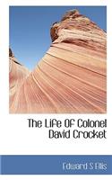 The Life of Colonel David Crocket: (English)