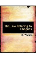 The Law Relating to Cheques