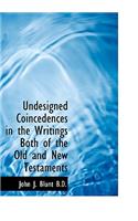 Undesigned Coincedences in the Writings Both of the Old and New Testaments