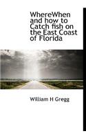Wherewhen and How to Catch Fish on the East Coast of Florida