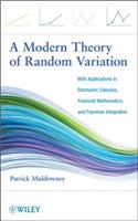 A Modern Theory of Random Variation: With Applications in Stochastic Calculus, Financial Mathematics, and Feynman Integration