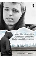 Male Alienation at the Crossroads of Identity, Culture and Cyberspace