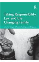 Taking Responsibility, Law and the Changing Family