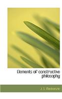 Elements of Constructive Philosophy