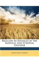 Religion as Revealed by the Material and Spiritual Universe