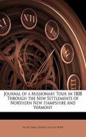Journal of a Missionary Tour in 1808 Through the New Settlements of Northern New Hampshire and Vermont