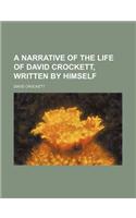 A Narrative of the Life of David Crockett, Written by Himself