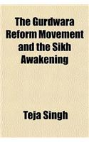 The Gurdwara Reform Movement and the Sikh Awakening