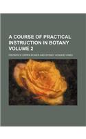 A Course of Practical Instruction in Botany Volume 2: (English)