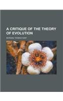 A Critique of the Theory of Evolution