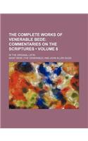 The Complete Works of Venerable Bede (Volume 8); Commentaries on the Scriptures. in the Original Latin