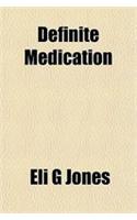 Definite Medication
