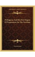 Pythagoras and His First Degree of Preparation for the Novitiate