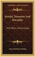 Jerrold, Tennyson And Macaulay: With Other Critical Essays(English)