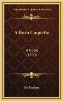 A Born Coquette