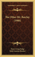 Other Mr. Barclay (1906)
