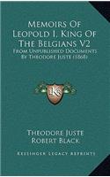 Memoirs of Leopold I, King of the Belgians V2: From Unpublished Documents by Theodore Juste (1868)