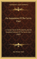 On Amputation Of The Cervix Uteri