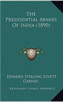 The Presidential Armies Of India (1890)