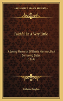 Faithful In A Very Little
