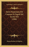 Storia Finanziaria Del Comune Di Napoli Nel Secolo XIX (1908)
