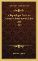 Republique De Saint-Marin Ses Institutions Et Ses Lois (1904)