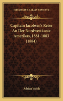 Capitain Jacobsen's Reise An Der Nordwestkuste Amerikas, 1881-1883 (1884)