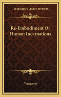 Re-Embodiment Or Human Incarnations