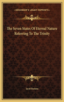The Seven States Of Eternal Nature Referring To The Trinity: (English)