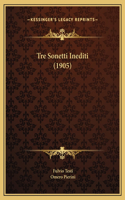 Tre Sonetti Inediti (1905)