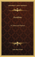 Occultism: Its Theory and Practice