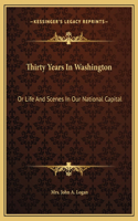 Thirty Years In Washington